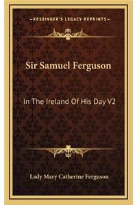 Sir Samuel Ferguson