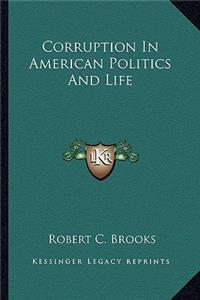 Corruption In American Politics And Life