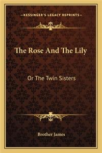 Rose and the Lily