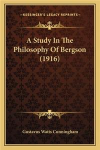 A Study In The Philosophy Of Bergson (1916)