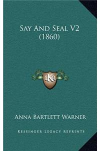 Say And Seal V2 (1860)