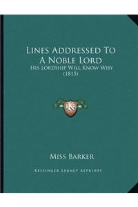 Lines Addressed To A Noble Lord