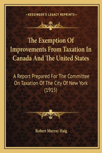 Exemption Of Improvements From Taxation In Canada And The United States
