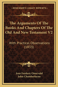 The Arguments of the Books and Chapters of the Old and New Testament V2