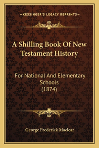 Shilling Book Of New Testament History