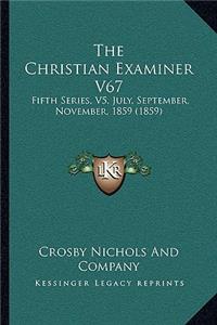 The Christian Examiner V67