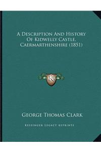 Description And History Of Kidwelly Castle, Caermarthenshire (1851)