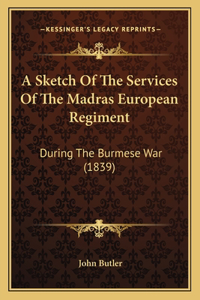 Sketch Of The Services Of The Madras European Regiment