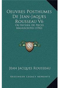 Oeuvres Posthumes De Jean-Jaques Rousseau V6