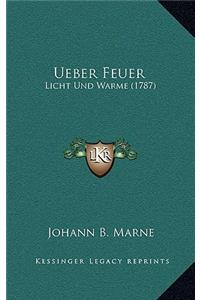 Ueber Feuer