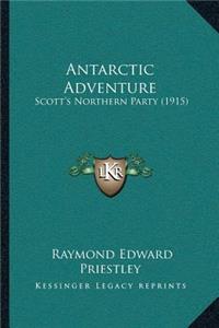 Antarctic Adventure: Scott's Northern Party (1915)