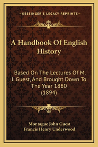 A Handbook Of English History