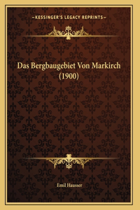 Das Bergbaugebiet Von Markirch (1900)