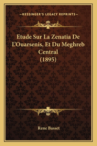 Etude Sur La Zenatia De L'Ouarsenis, Et Du Meghreb Central (1895)