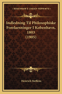 Indledning Til Philosophiske Forelaesninger I Kobenhavn, 1803 (1905)