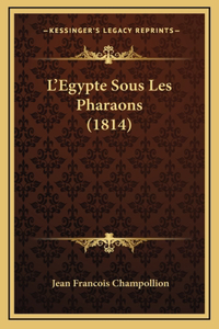 L'Egypte Sous Les Pharaons (1814)