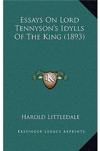 Essays on Lord Tennyson's Idylls of the King (1893)