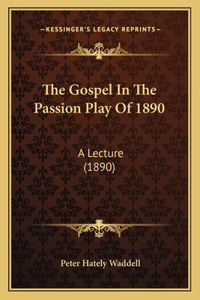 Gospel In The Passion Play Of 1890