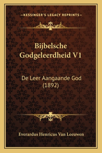 Bijbelsche Godgeleerdheid V1: De Leer Aangaande God (1892)