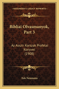 Bibliai Olvasmanyok, Part 3