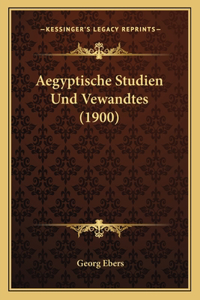 Aegyptische Studien Und Vewandtes (1900)