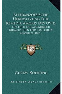 Altfranzoesische Uebersetzung Der Remedia Amoris Des Ovid
