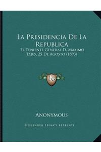 La Presidencia De La Republica