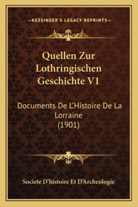 Quellen Zur Lothringischen Geschichte V1: Documents De L'Histoire De La Lorraine (1901)