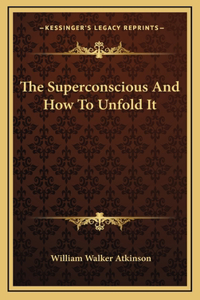 Superconscious And How To Unfold It