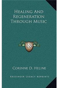Healing and Regeneration Through Music