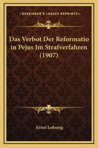 Das Verbot Der Reformatio in Pejus Im Strafverfahren (1907)