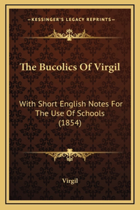 The Bucolics Of Virgil