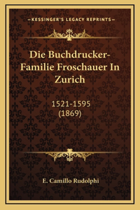 Die Buchdrucker-Familie Froschauer In Zurich