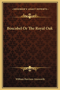 Boscobel Or The Royal Oak