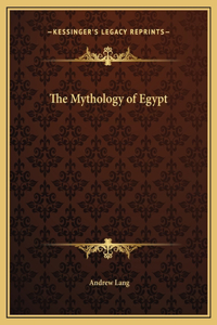 The Mythology of Egypt