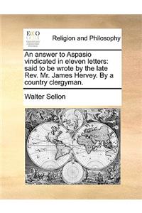 An Answer to Aspasio Vindicated in Eleven Letters