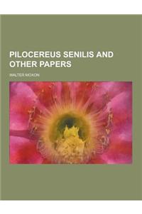 Pilocereus Senilis and Other Papers