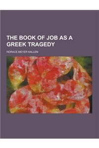 The Book of Job as a Greek Tragedy