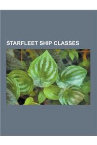 Starfleet Ship Classes: Steamrunner Class Starship, List of Starfleet Starships Ordered by Class, Starfleet Ship Registry and Classes in Star