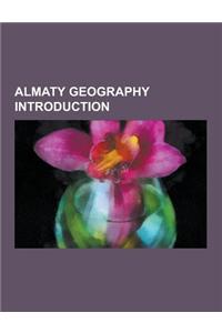 Almaty Geography Introduction