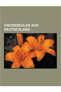 Grosssegler Aus Deutschland: Pamir, Gorch Fock, Moshulu, Passat, Sea Cloud, Alexander Von Humboldt, Priwall, Preussen, Peter Rickmers, Herzogin Cec