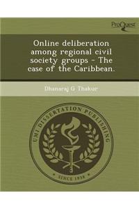 Online Deliberation Among Regional Civil Society Groups - The Case of the Caribbean