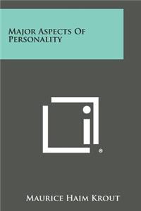 Major Aspects of Personality