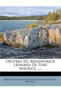 Oeuvres Du Bienheureux Léonard De Port Maurice, ......