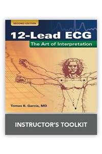 12 Lead Ecg: The Art of Interpretation Instructor's Toolkit