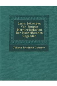 Sechs Schreiben Von Einigen Merkw Rdigkeiten Der Holsteinischen Gegenden