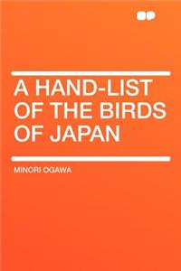 A Hand-List of the Birds of Japan