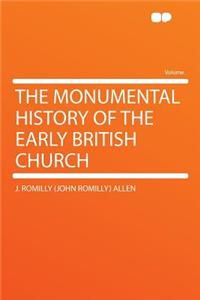 The Monumental History of the Early British Church