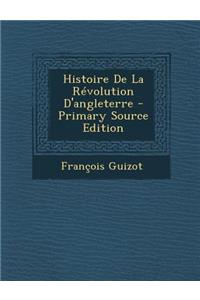 Histoire de La Revolution D'Angleterre