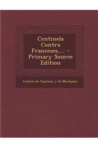 Centinela Contra Franceses, ... - Primary Source Edition